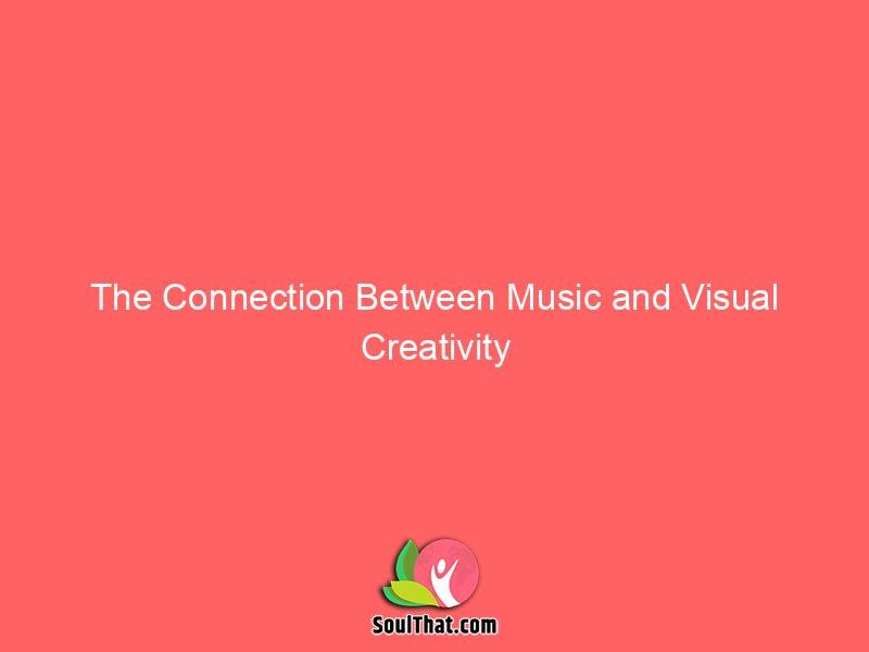 The Connection Between Music and Visual Creativity